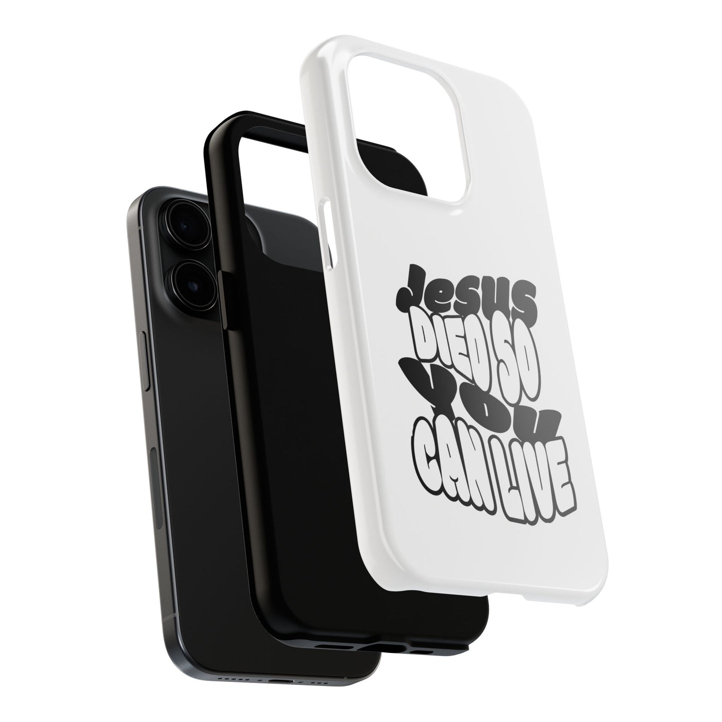 'Jesus Died So You Can Live' Tough Phone Cases
