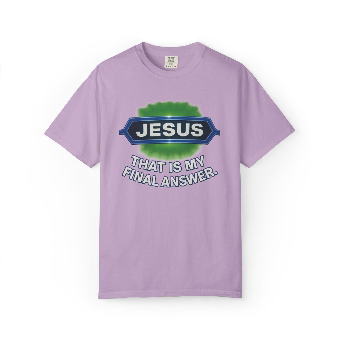 'Jesus Is The Final Answer' Comfort Tee