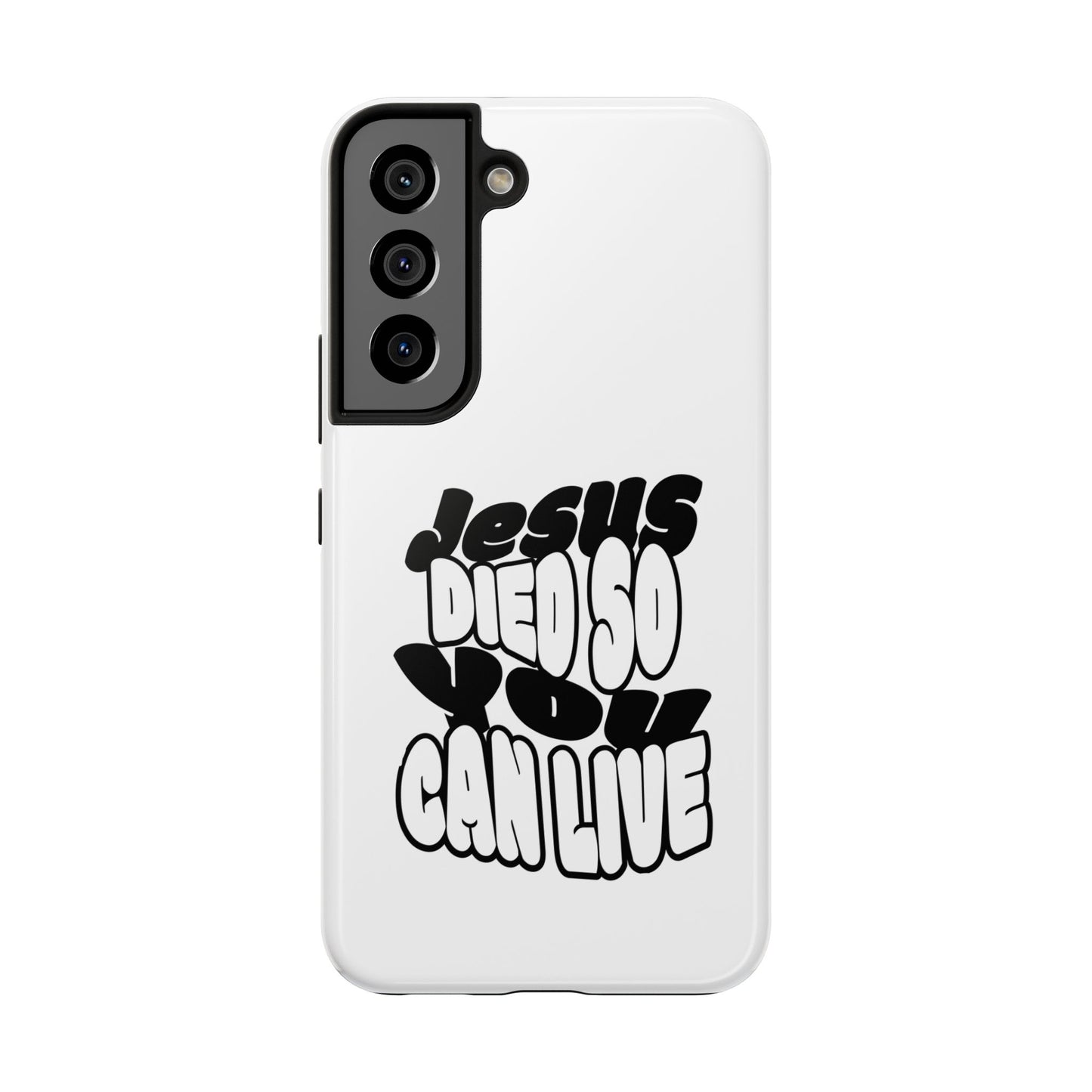 'Jesus Died So You Can Live' Tough Phone Cases