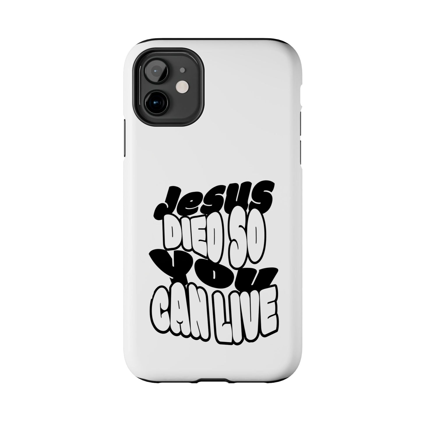 'Jesus Died So You Can Live' Tough Phone Cases