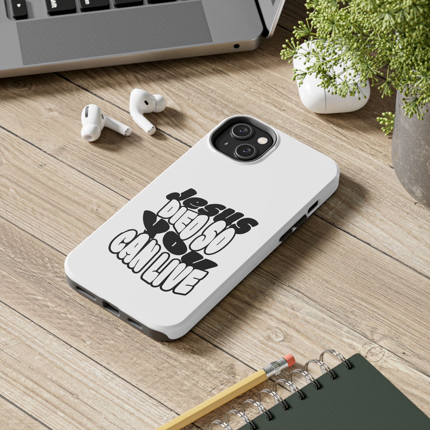 'Jesus Died So You Can Live' Tough Phone Cases
