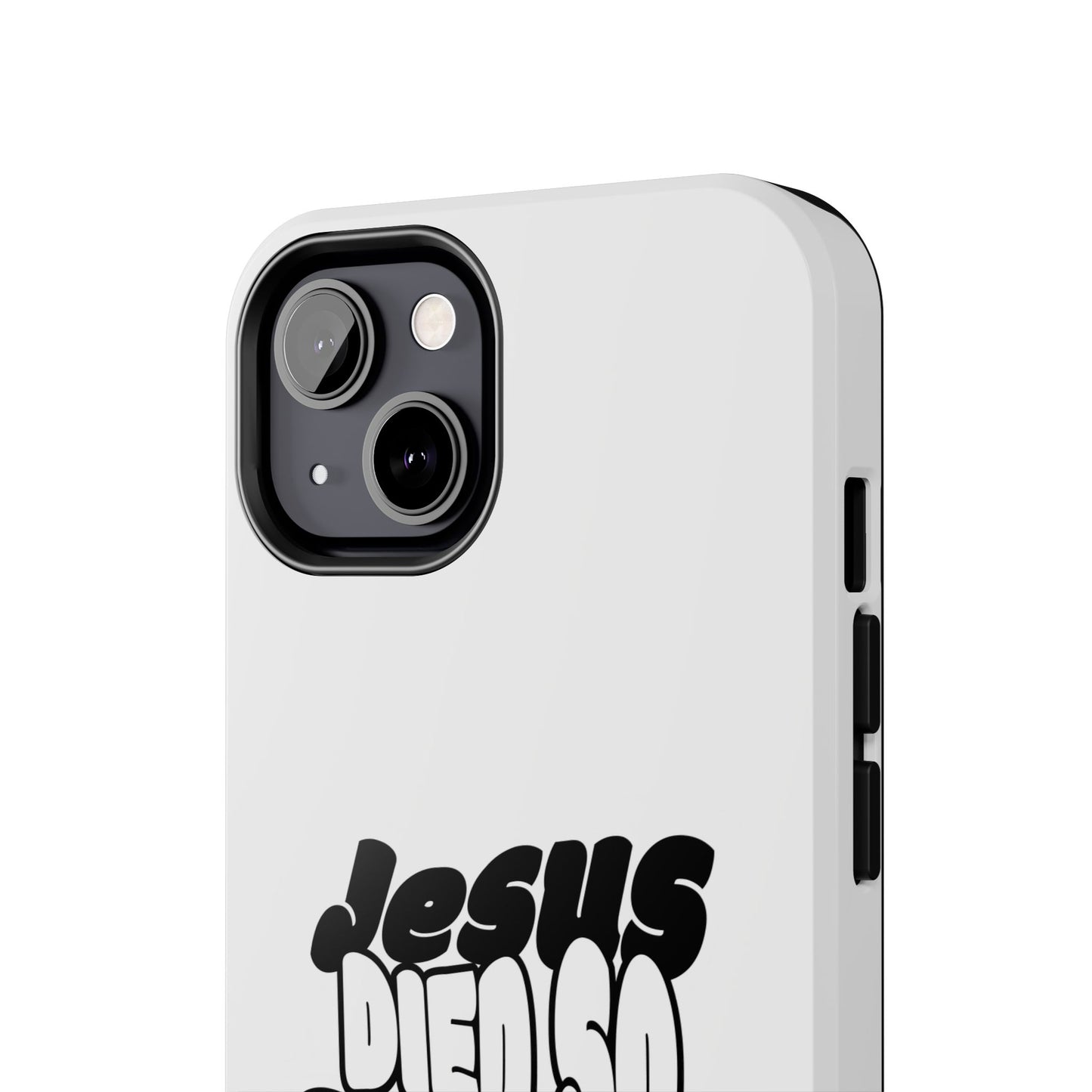 'Jesus Died So You Can Live' Tough Phone Cases