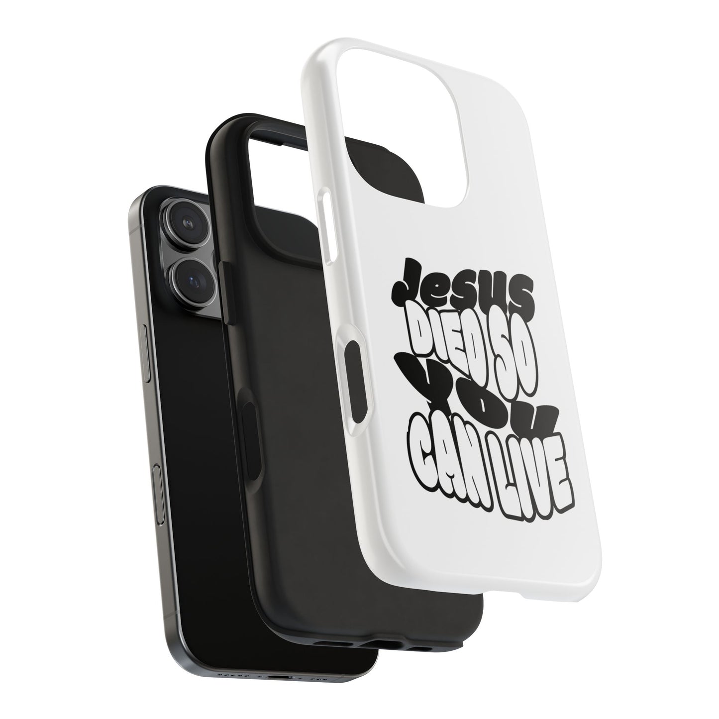 'Jesus Died So You Can Live' Tough Phone Cases