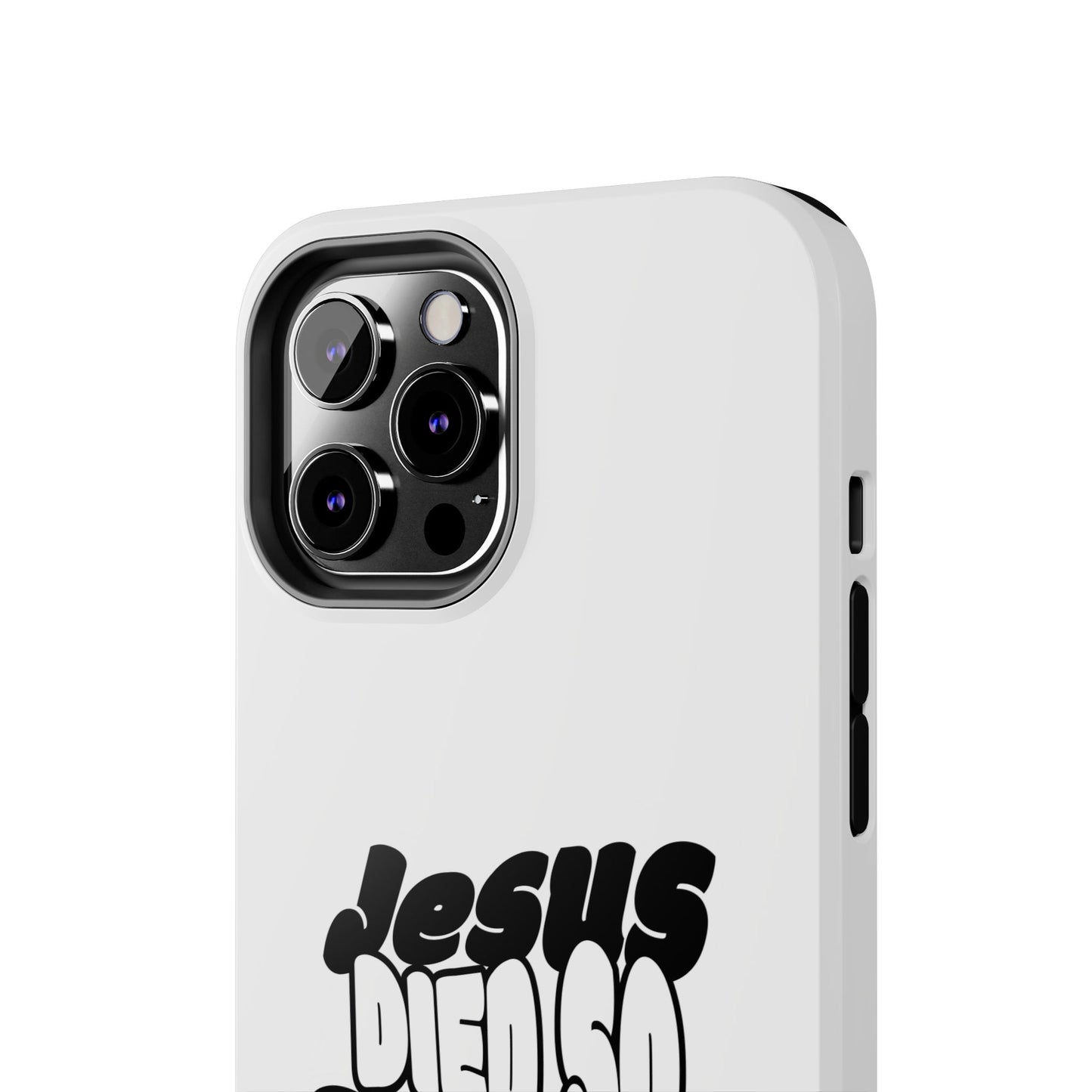 'Jesus Died So You Can Live' Tough Phone Cases
