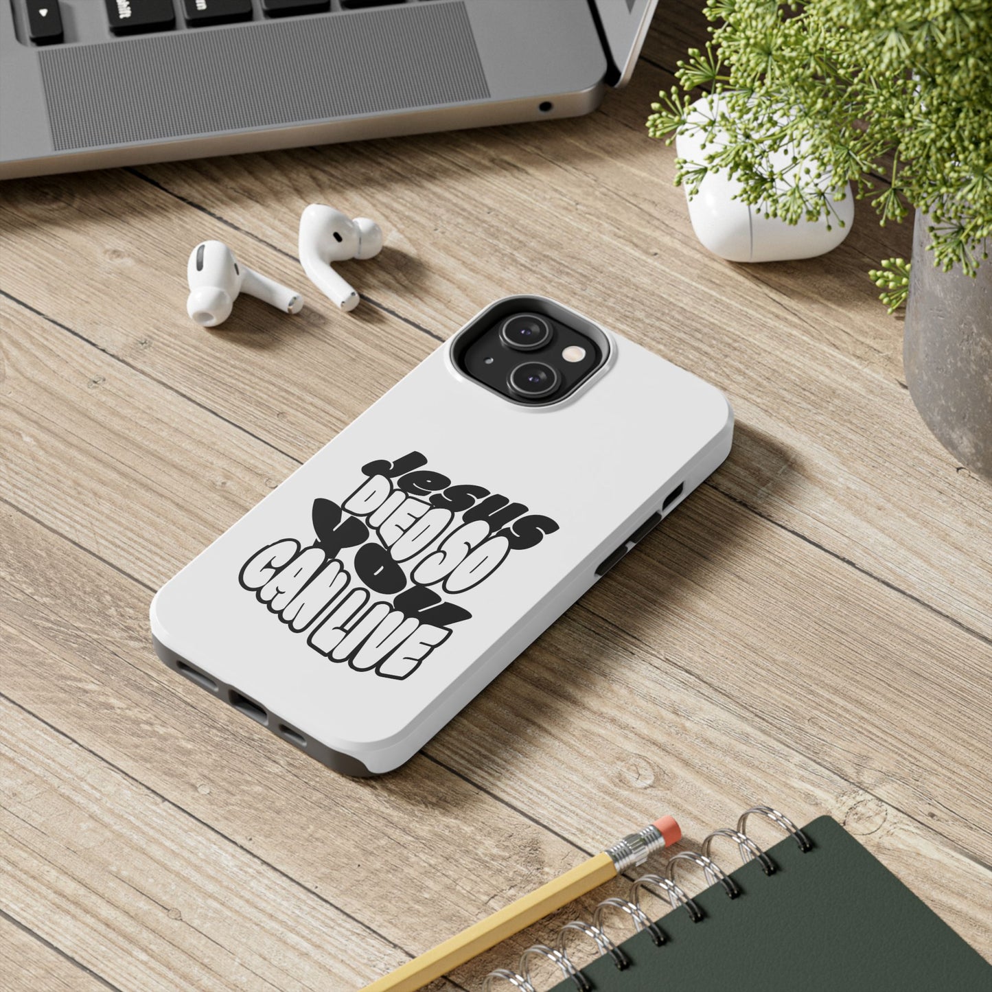 'Jesus Died So You Can Live' Tough Phone Cases