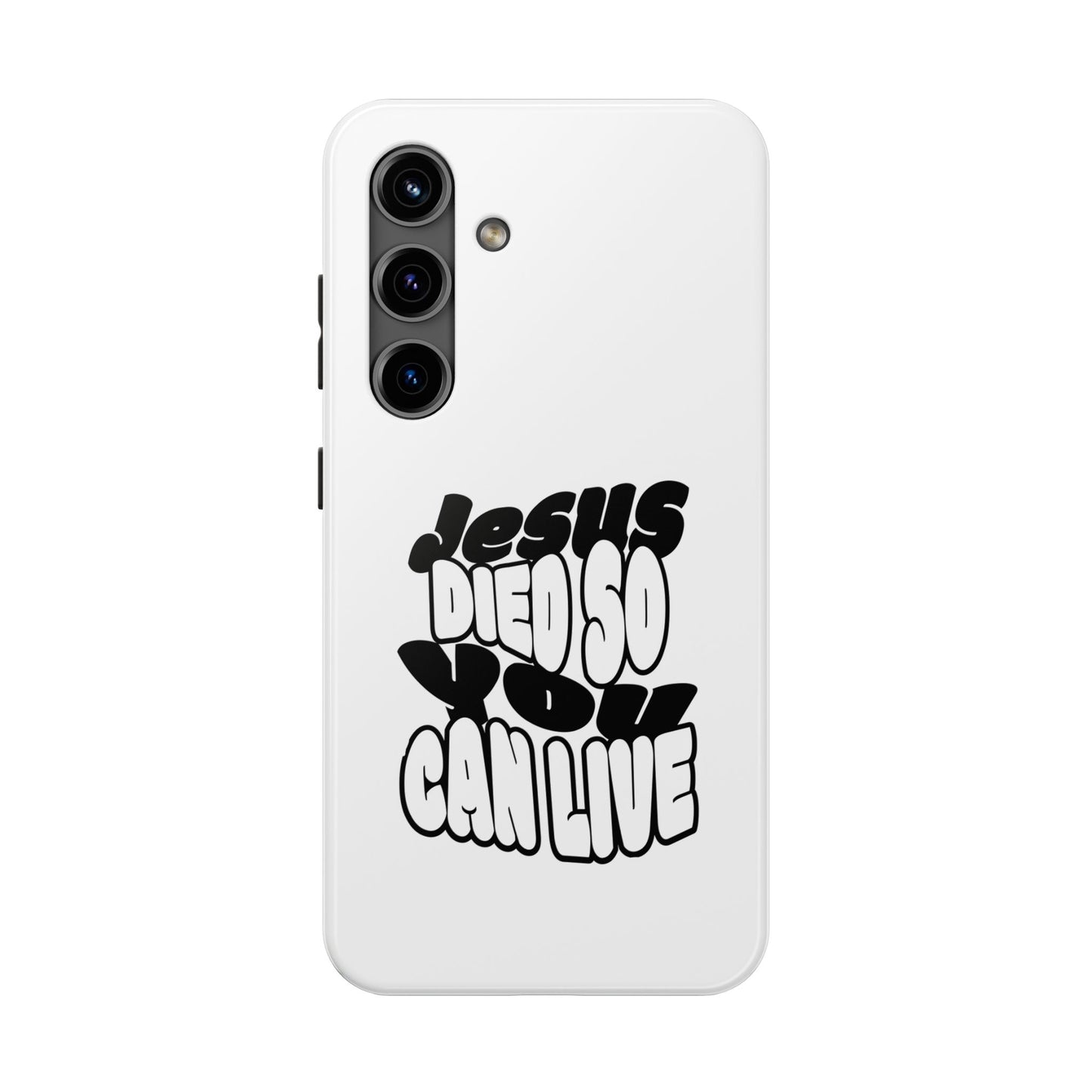 'Jesus Died So You Can Live' Tough Phone Cases