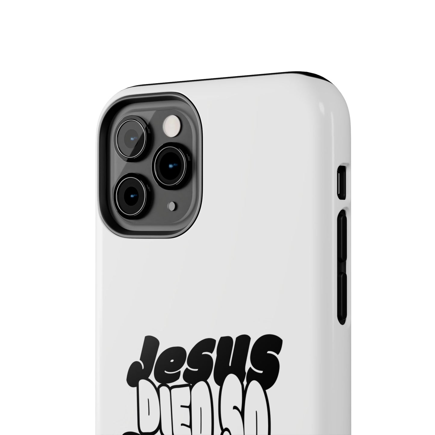 'Jesus Died So You Can Live' Tough Phone Cases