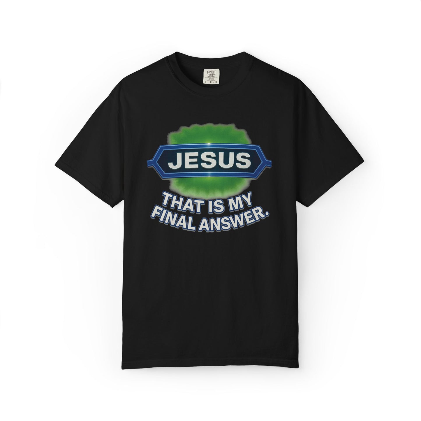 'Jesus Is The Final Answer' Comfort Tee