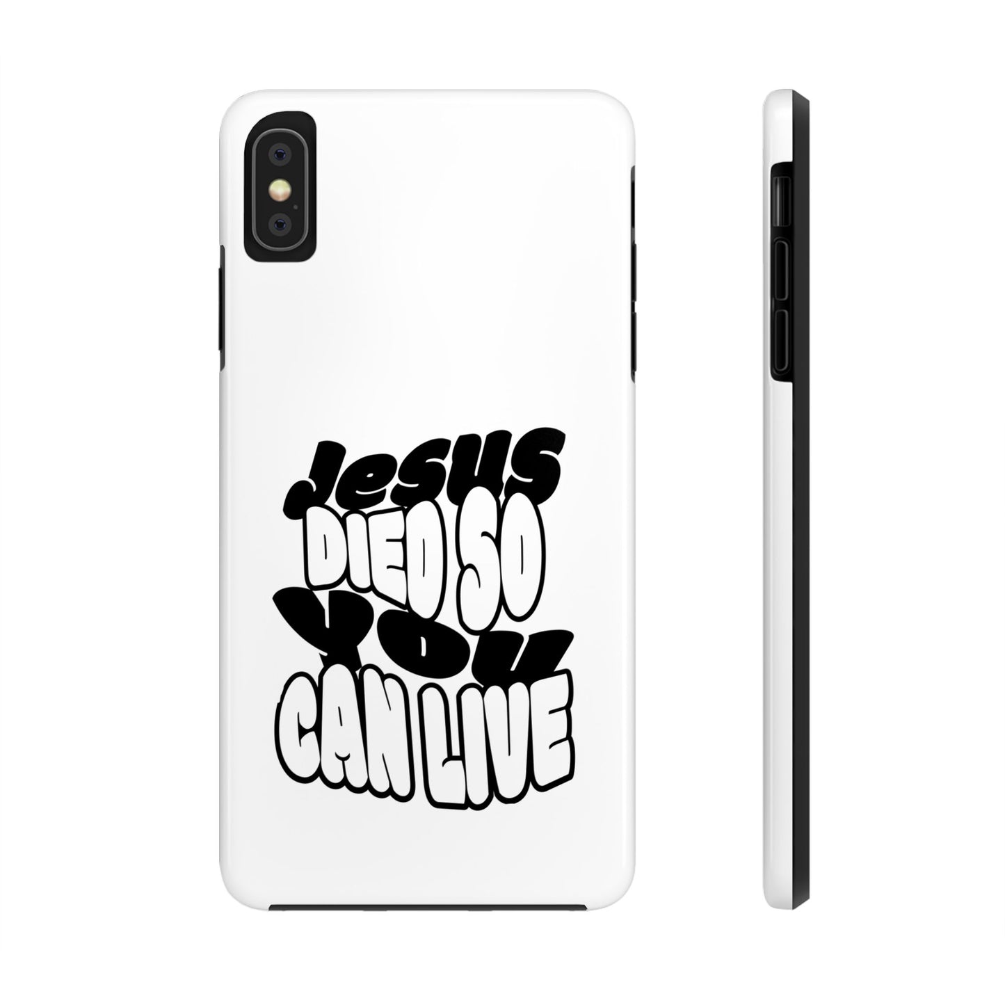 'Jesus Died So You Can Live' Tough Phone Cases