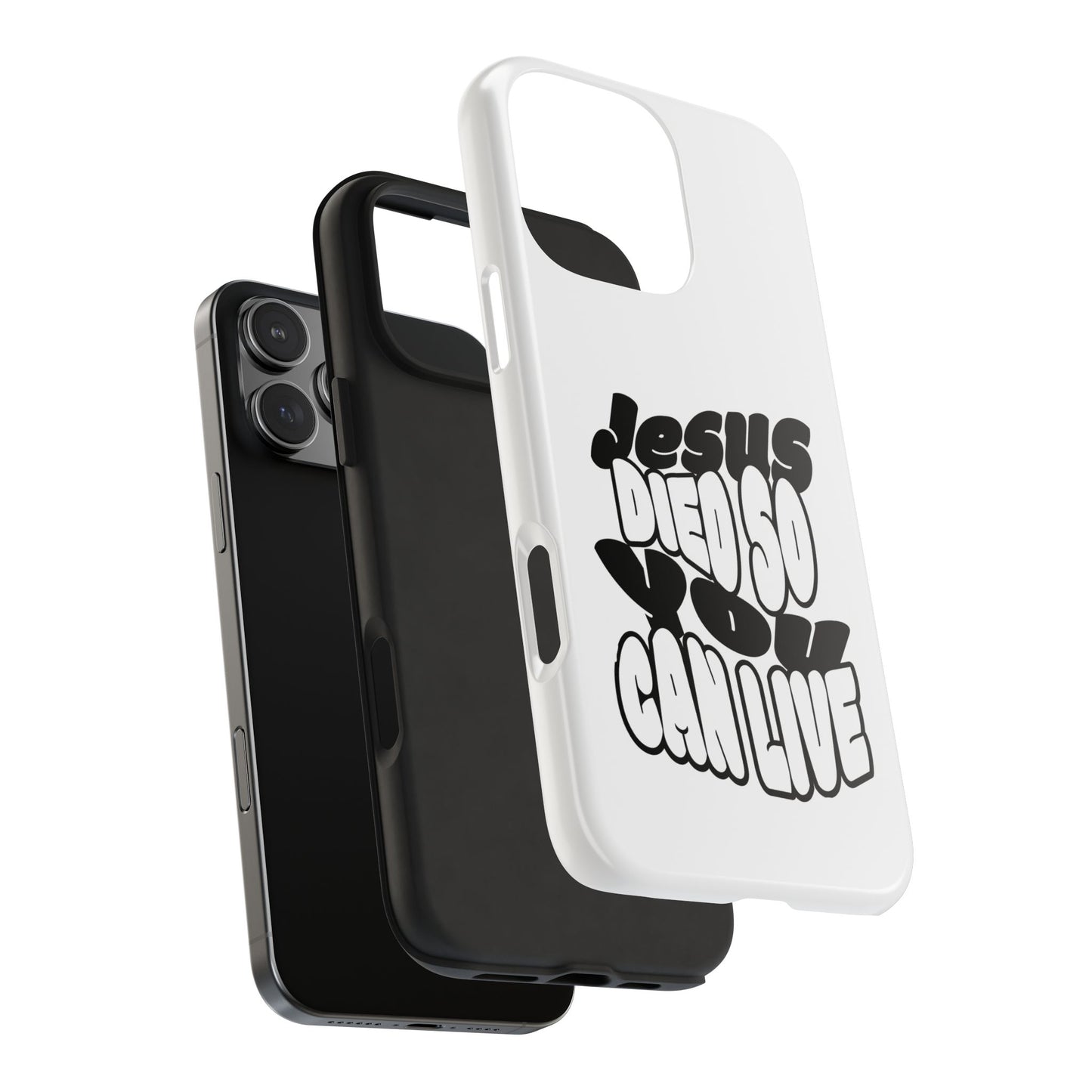 'Jesus Died So You Can Live' Tough Phone Cases