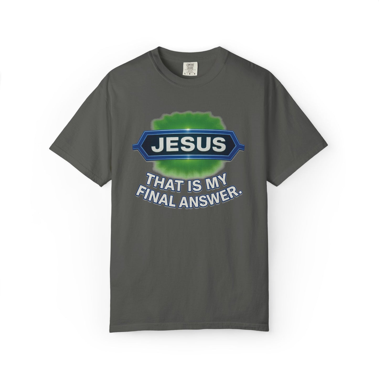 'Jesus Is The Final Answer' Comfort Tee