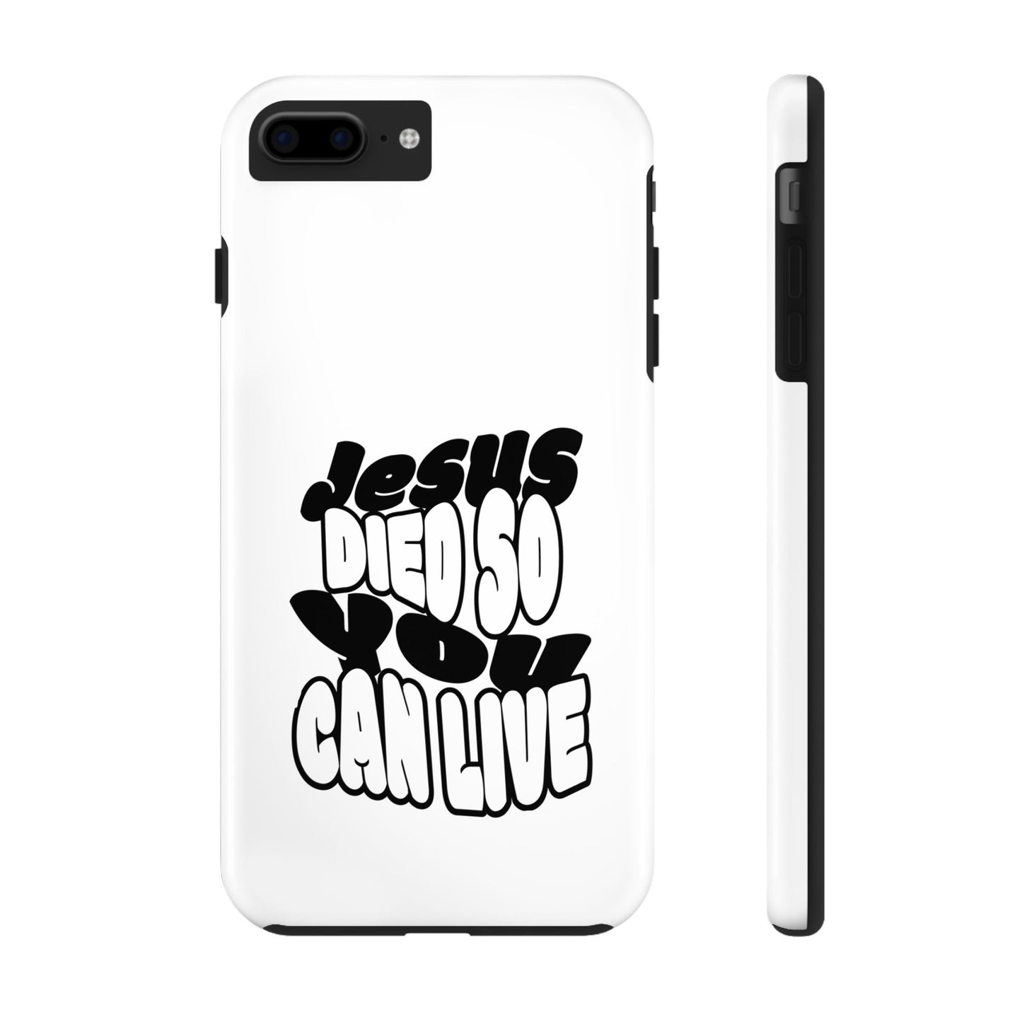 'Jesus Died So You Can Live' Tough Phone Cases