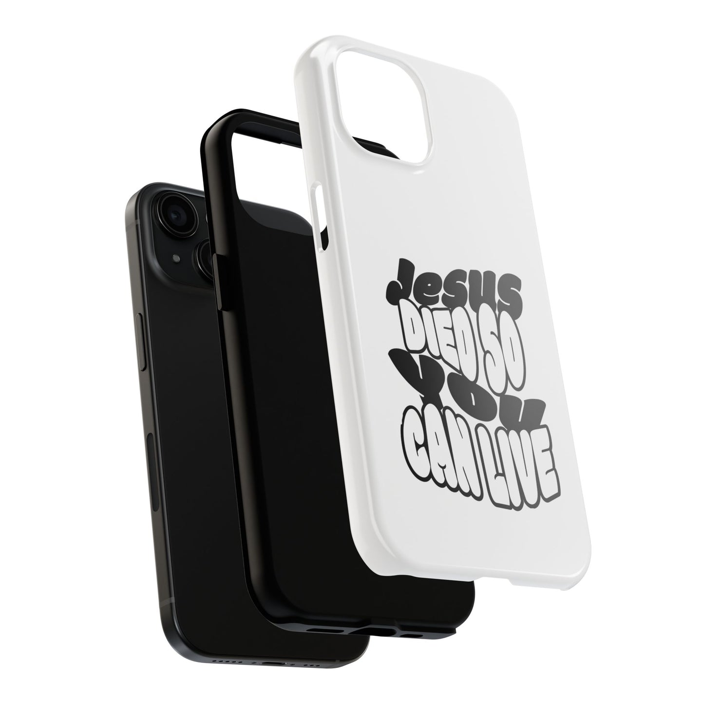 'Jesus Died So You Can Live' Tough Phone Cases