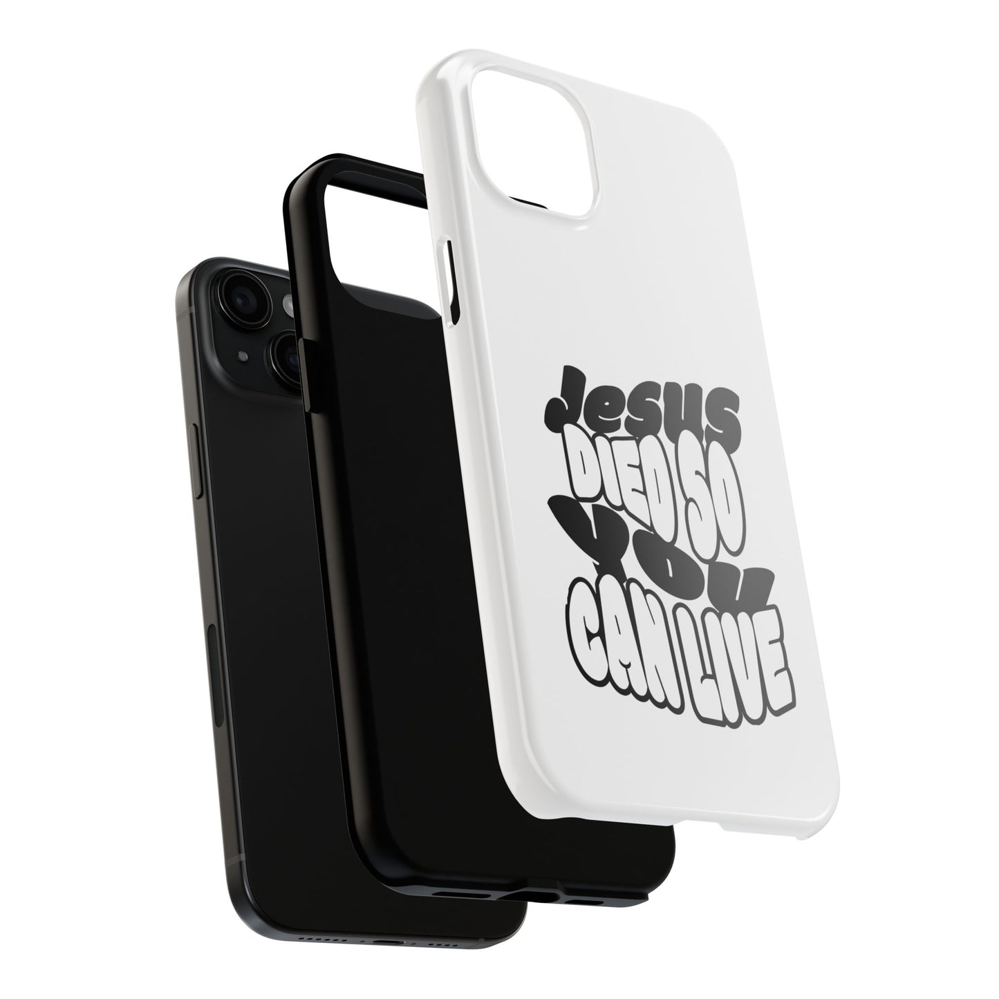 'Jesus Died So You Can Live' Tough Phone Cases
