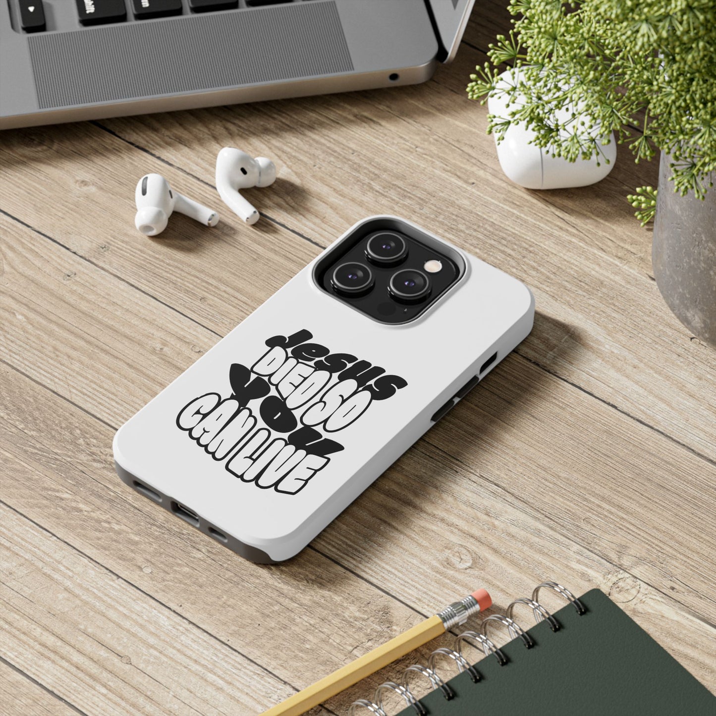 'Jesus Died So You Can Live' Tough Phone Cases
