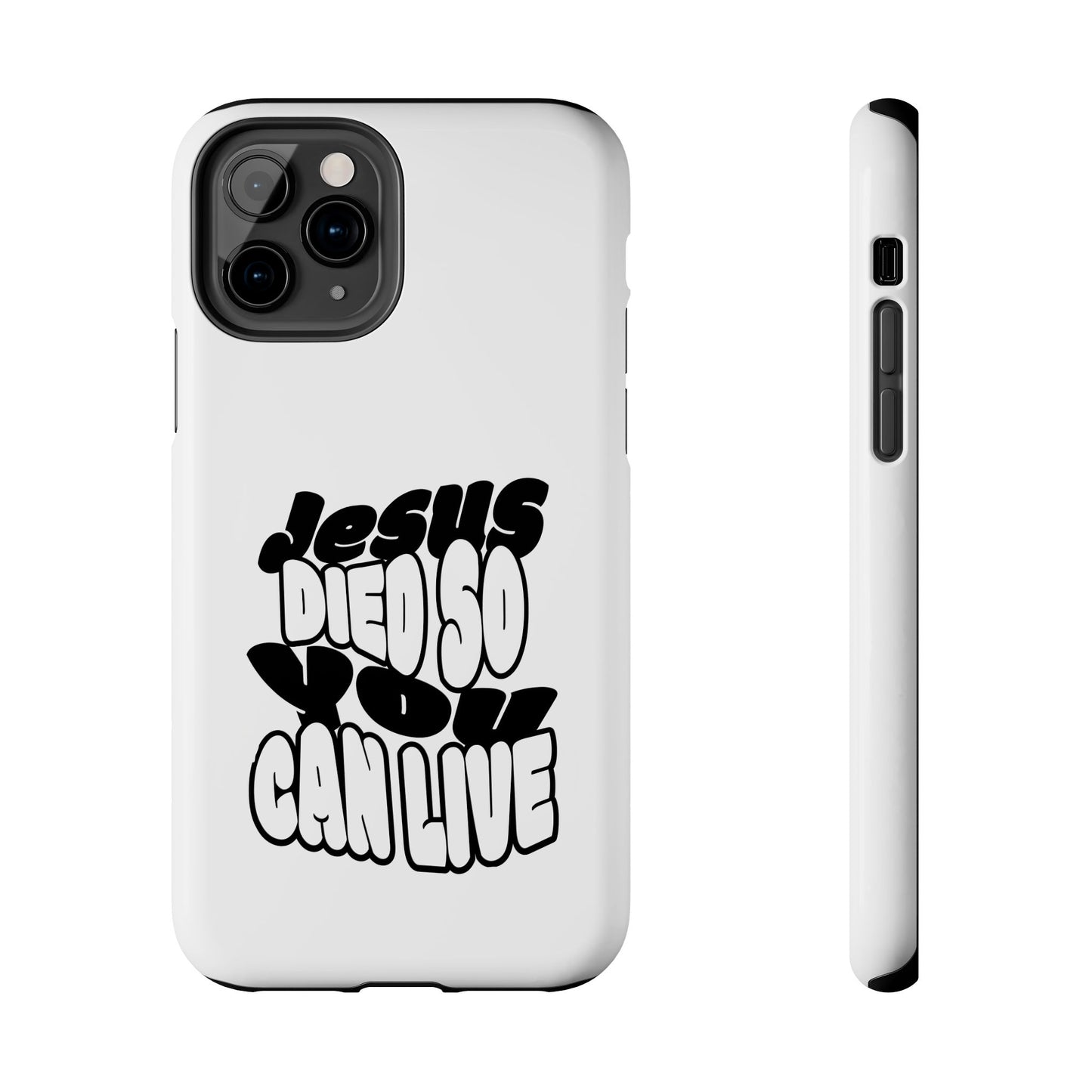 'Jesus Died So You Can Live' Tough Phone Cases