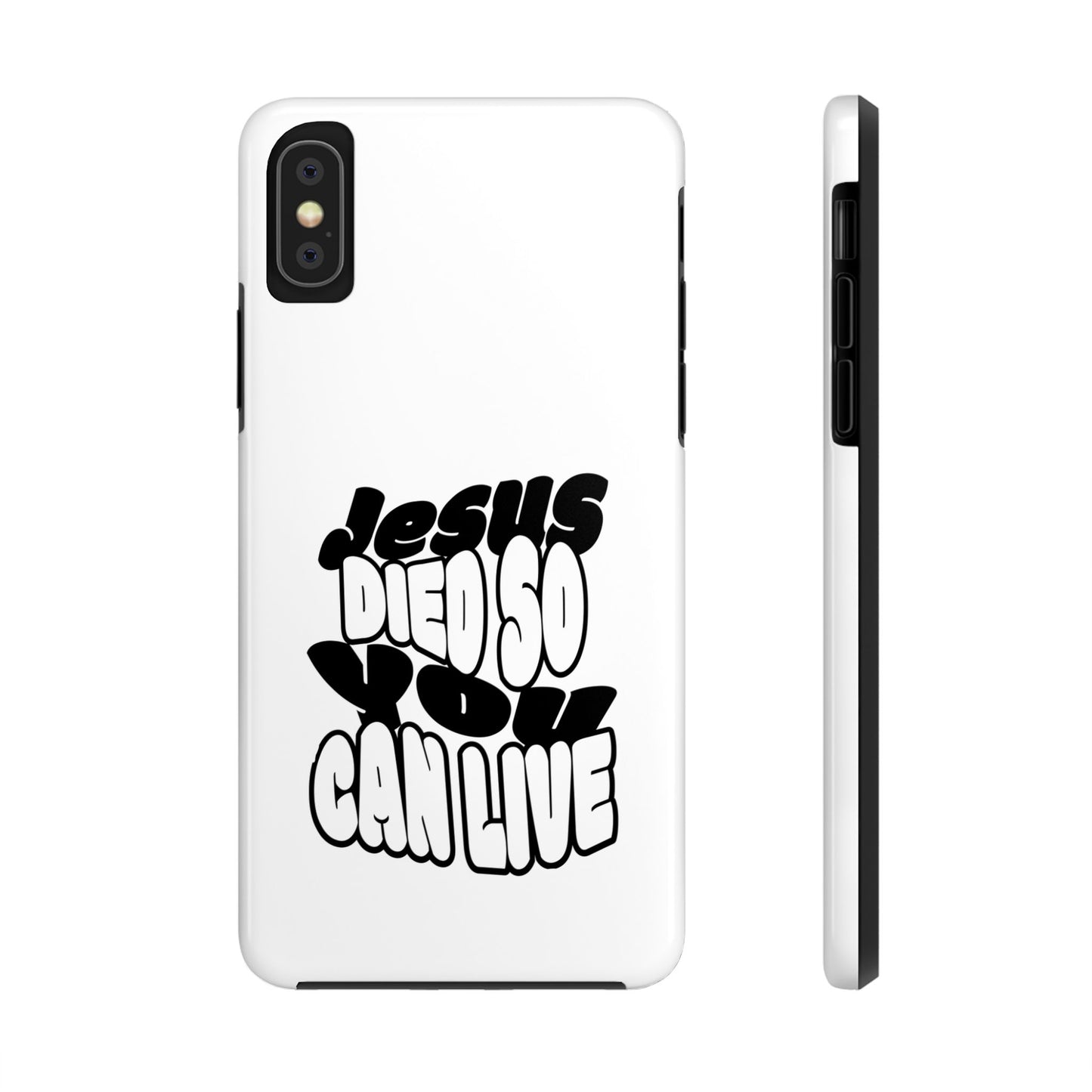 'Jesus Died So You Can Live' Tough Phone Cases