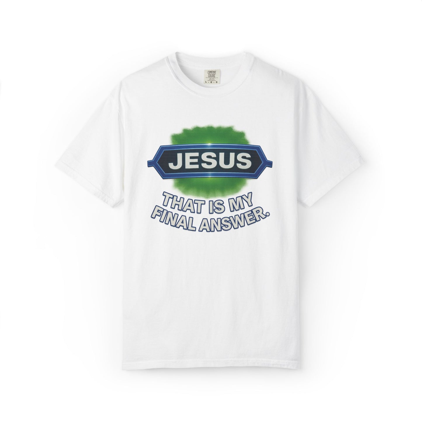 'Jesus Is The Final Answer' Comfort Tee