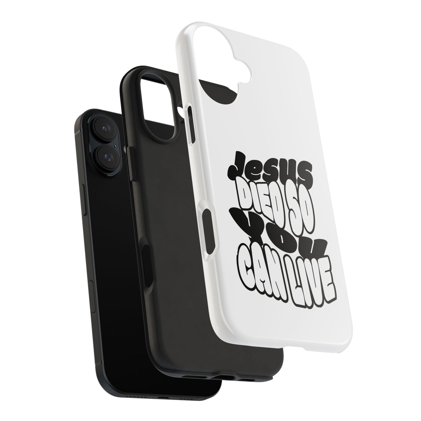 'Jesus Died So You Can Live' Tough Phone Cases