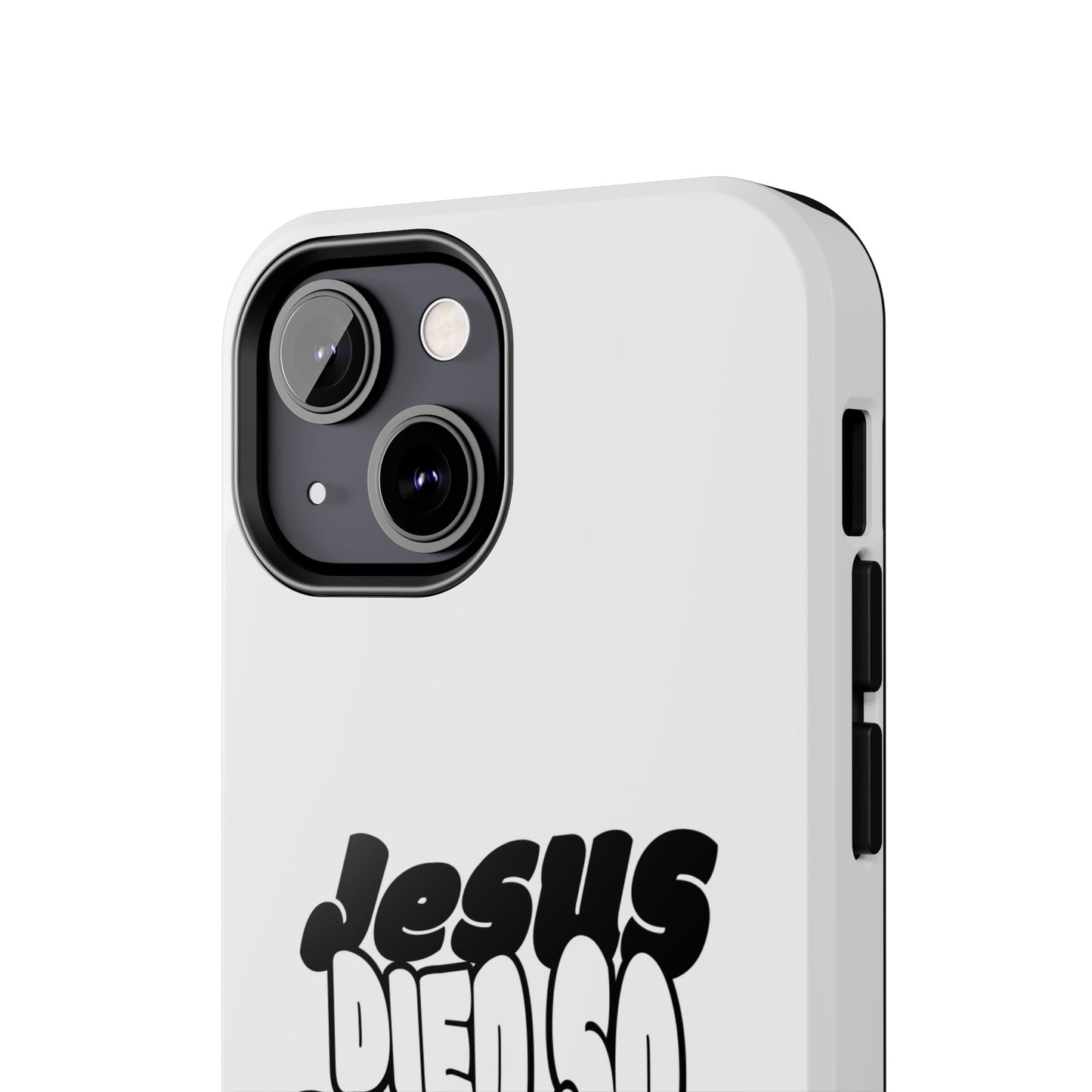 'Jesus Died So You Can Live' Tough Phone Cases