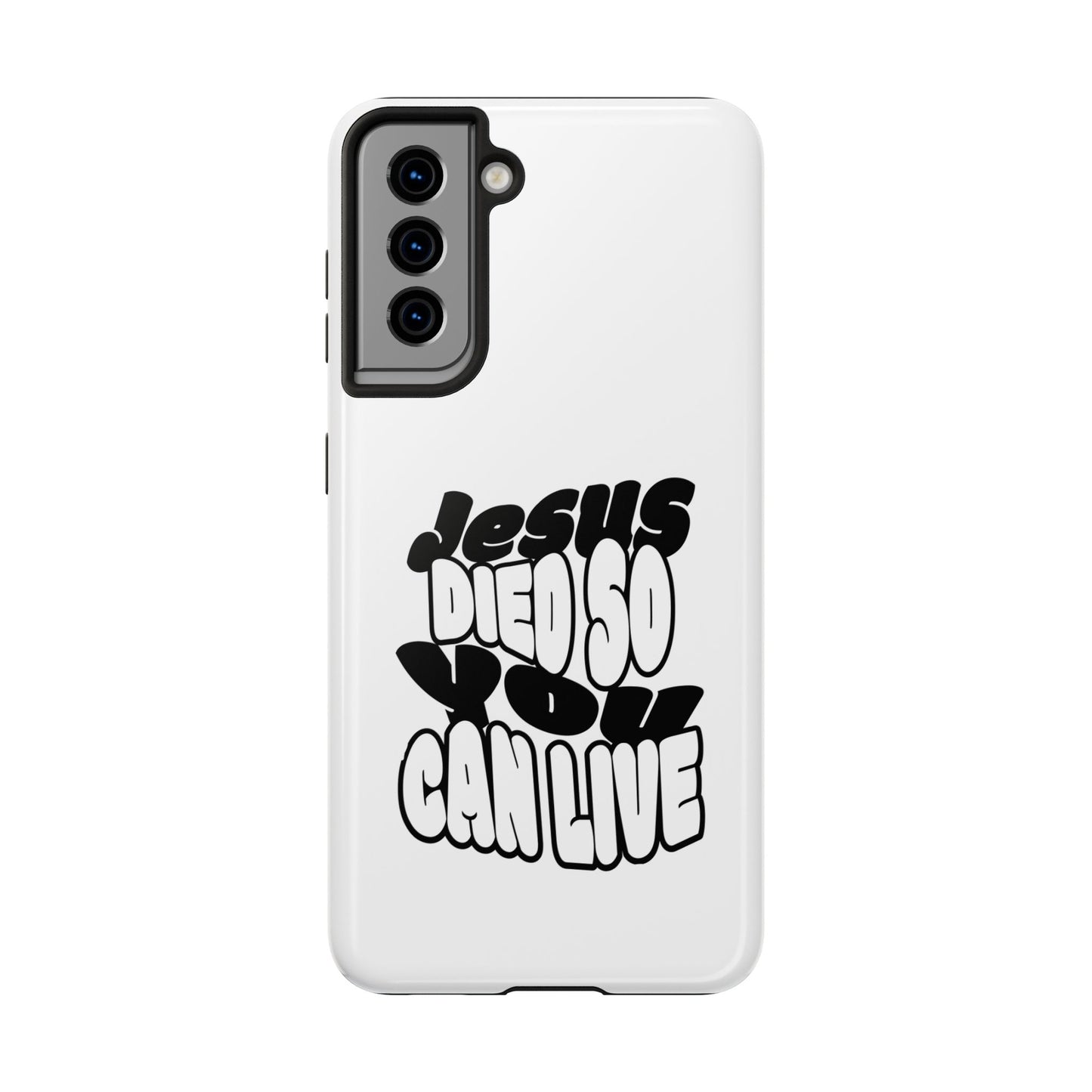 'Jesus Died So You Can Live' Tough Phone Cases