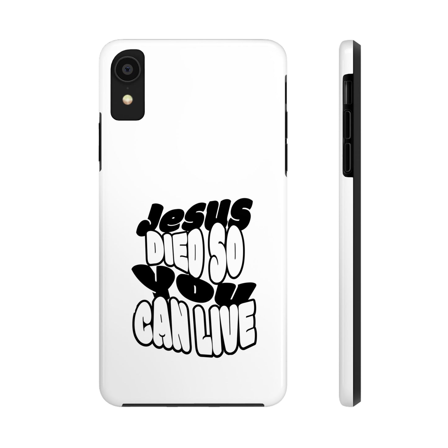 'Jesus Died So You Can Live' Tough Phone Cases