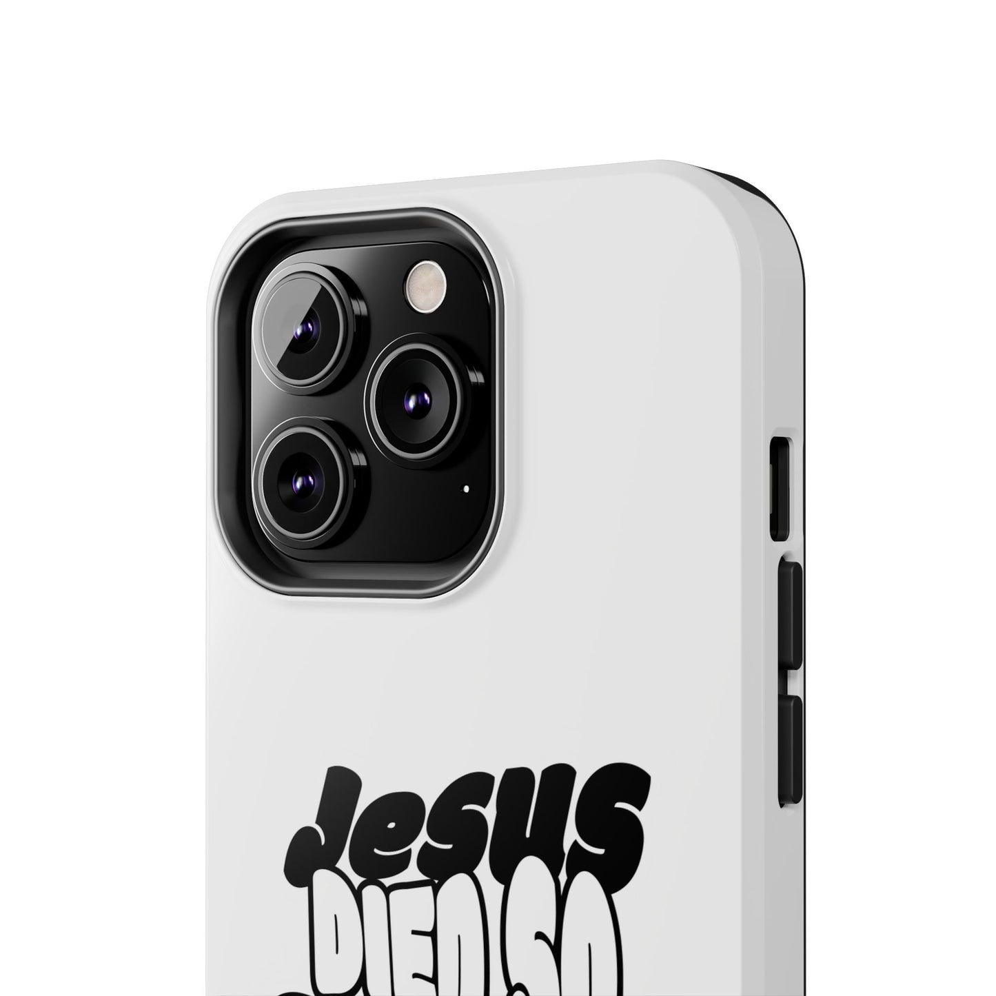 'Jesus Died So You Can Live' Tough Phone Cases