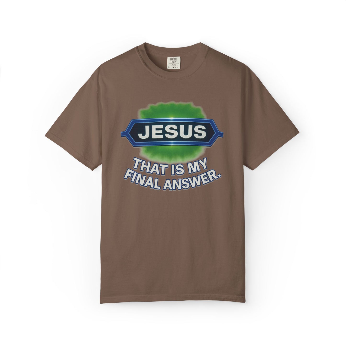 'Jesus Is The Final Answer' Comfort Tee