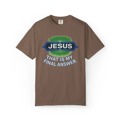 'Jesus Is The Final Answer' Comfort Tee
