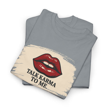 'Talk Karma to Me' Tee