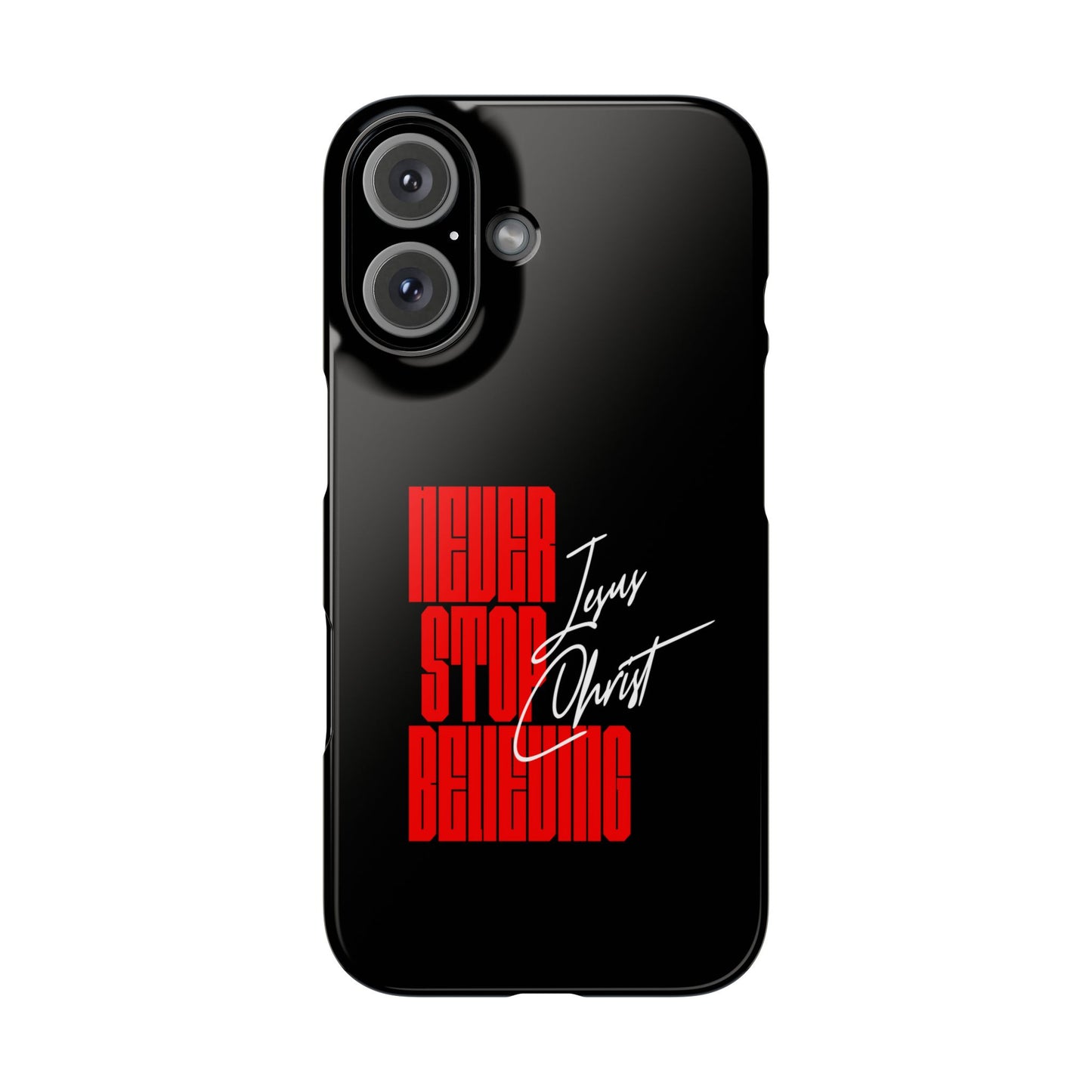'Never Stop Believing' SLIM iPhone Case