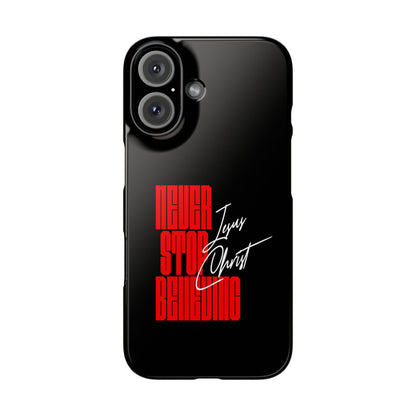 'Never Stop Believing' SLIM iPhone Case