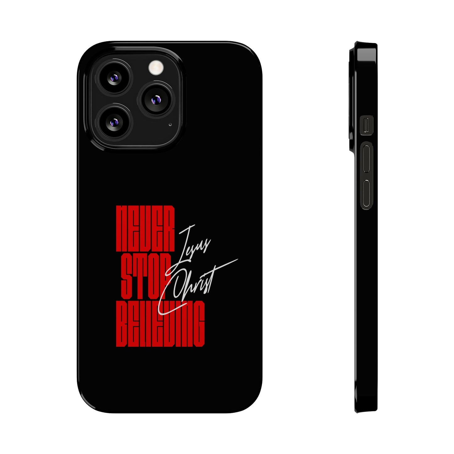 'Never Stop Believing' SLIM iPhone Case