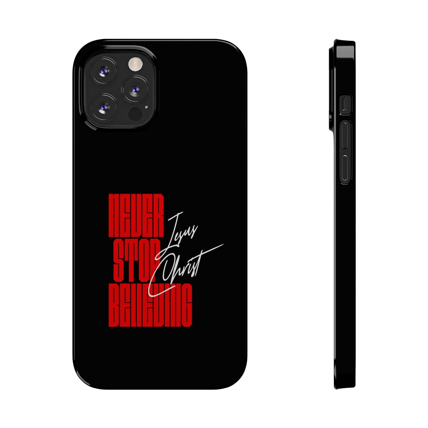 'Never Stop Believing' SLIM iPhone Case