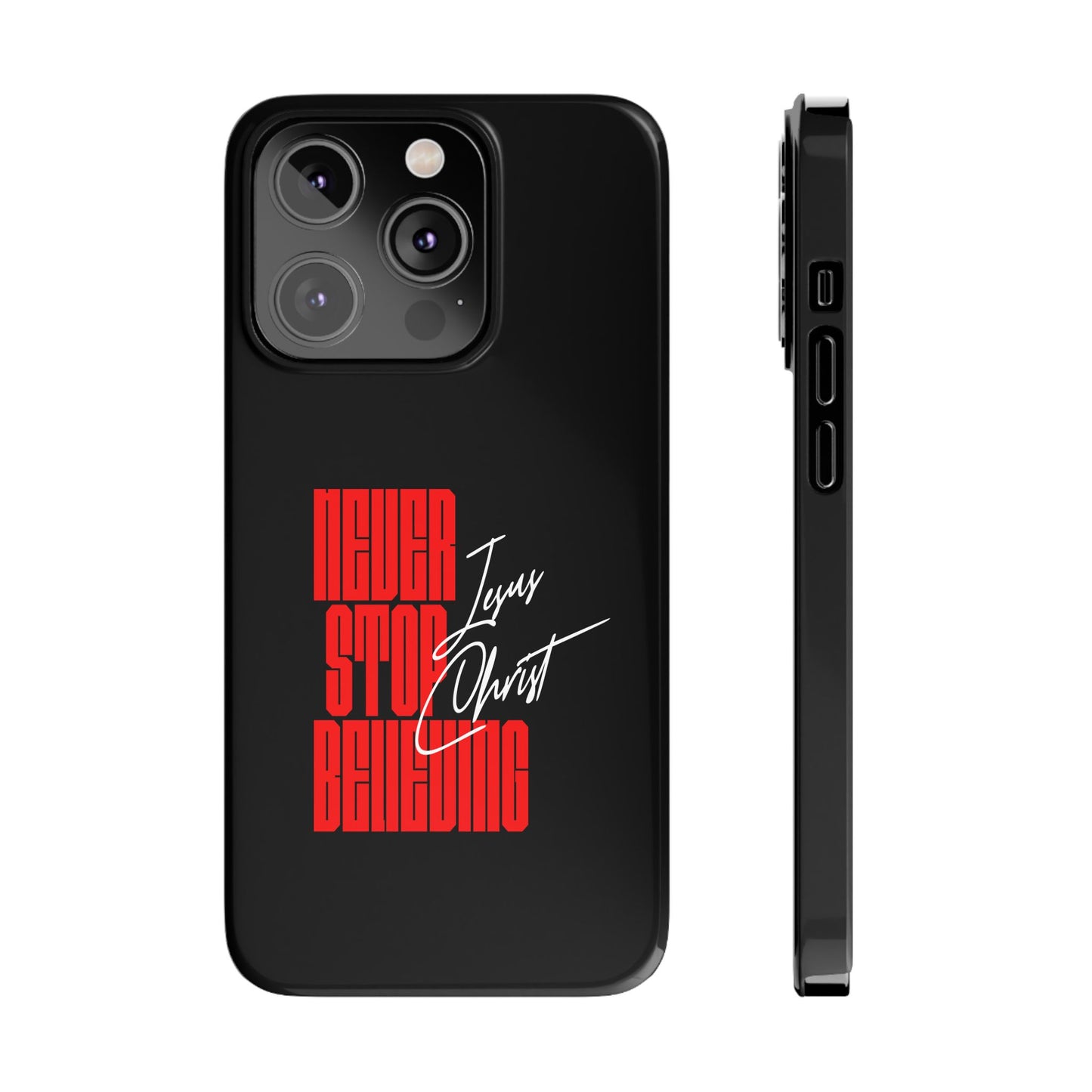 'Never Stop Believing' SLIM iPhone Case