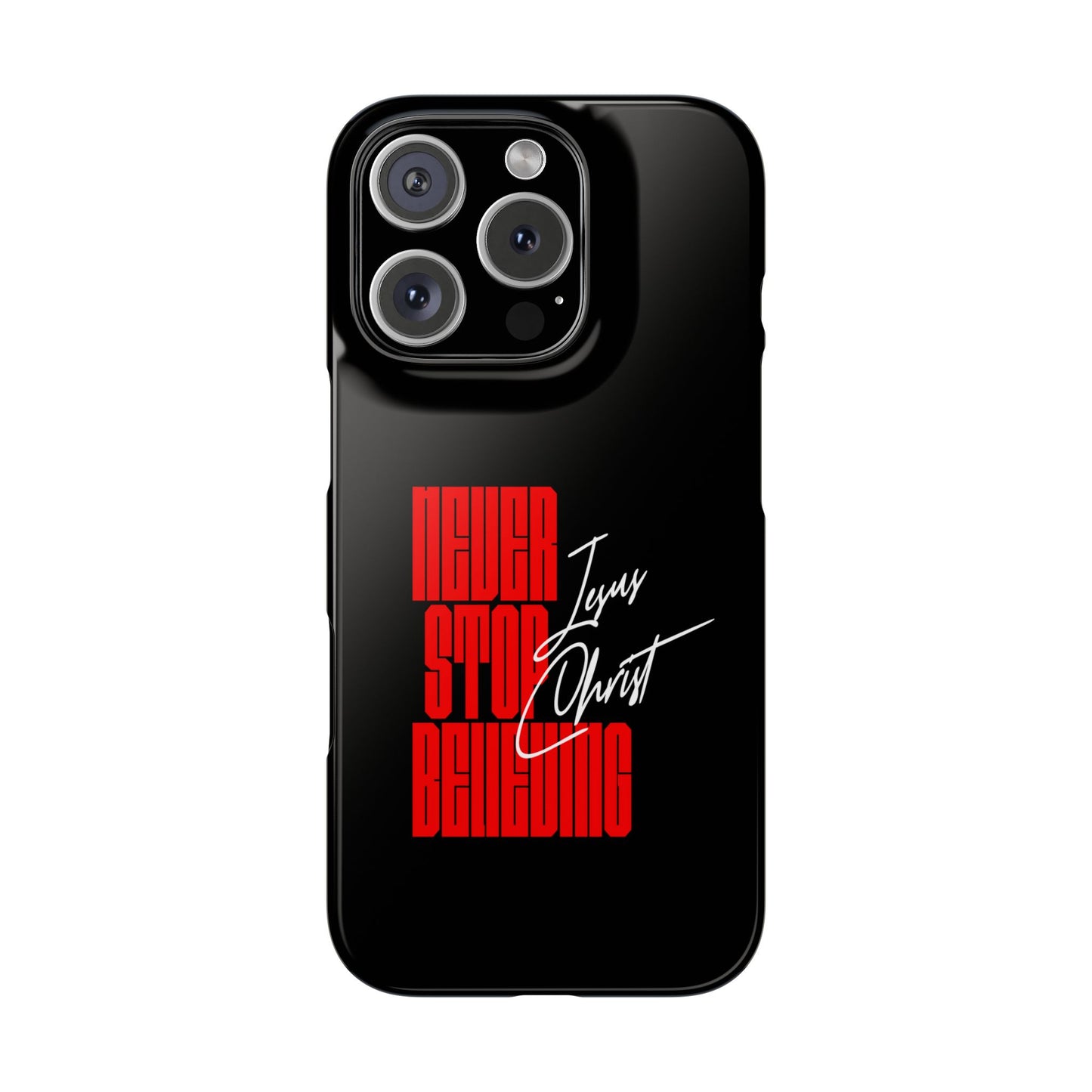 'Never Stop Believing' SLIM iPhone Case