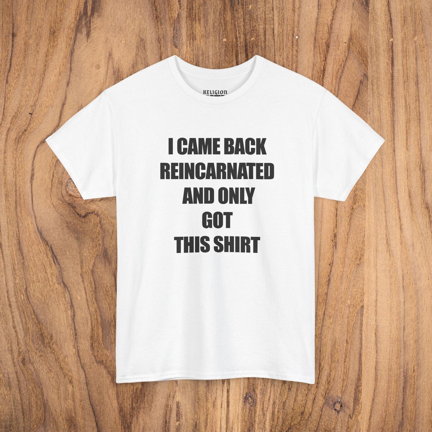 'I Came Back Reincarnated' Tee