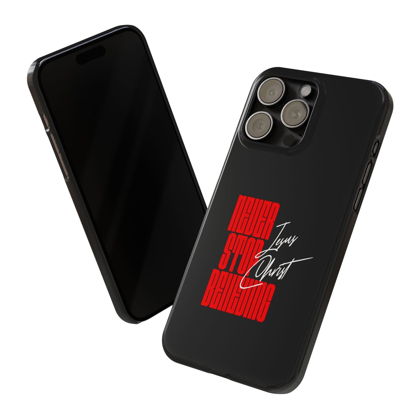 'Never Stop Believing' SLIM iPhone Case