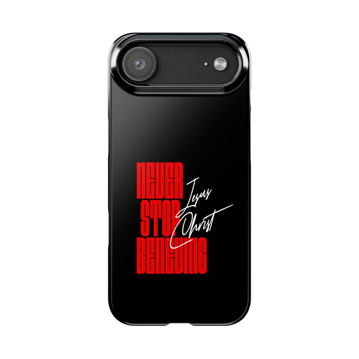 'Never Stop Believing' SLIM iPhone Case
