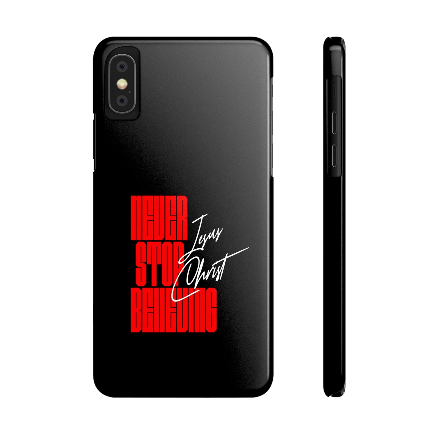 'Never Stop Believing' SLIM iPhone Case