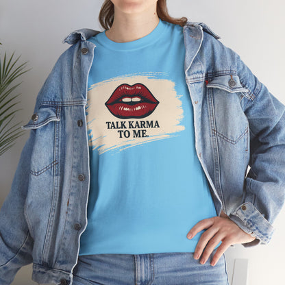 'Talk Karma to Me' Tee