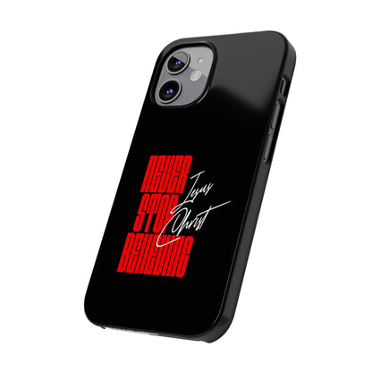 'Never Stop Believing' SLIM iPhone Case