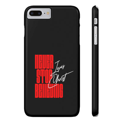 'Never Stop Believing' SLIM iPhone Case