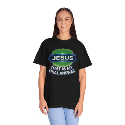 'Jesus Is The Final Answer' Comfort Tee