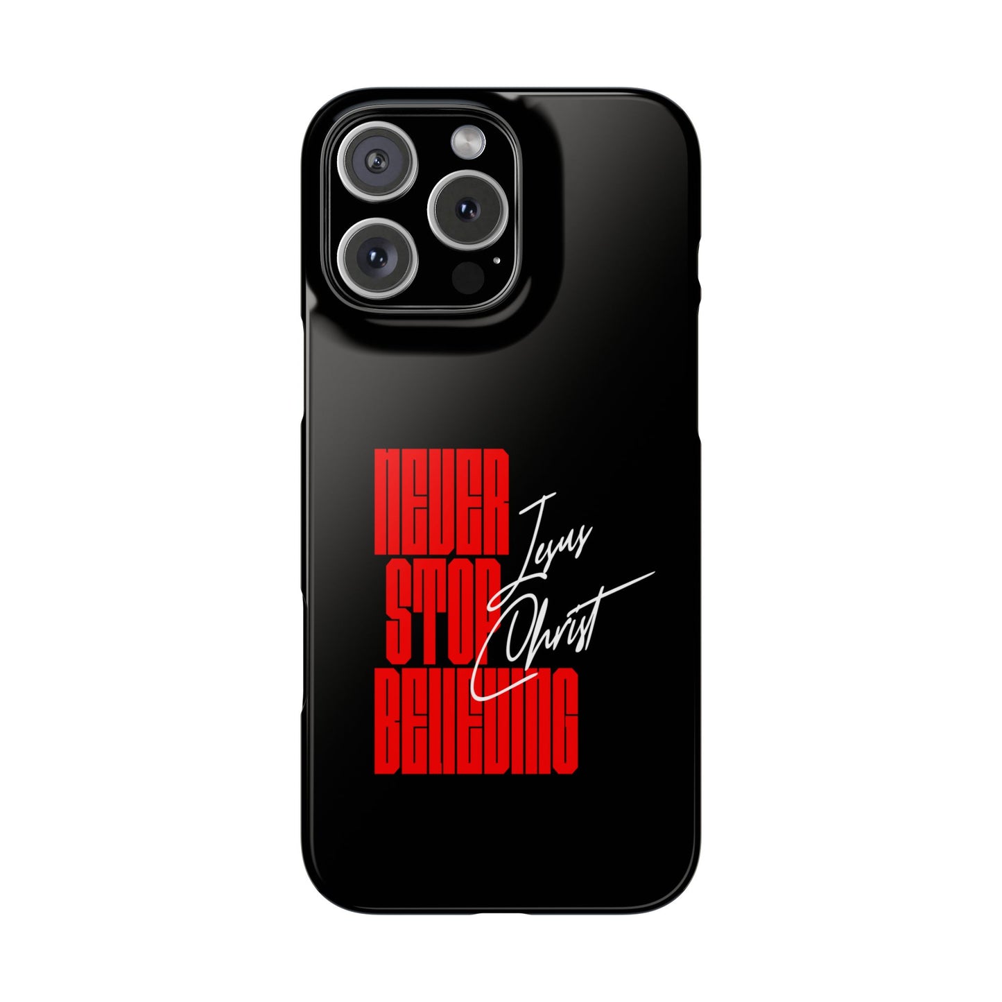 'Never Stop Believing' SLIM iPhone Case