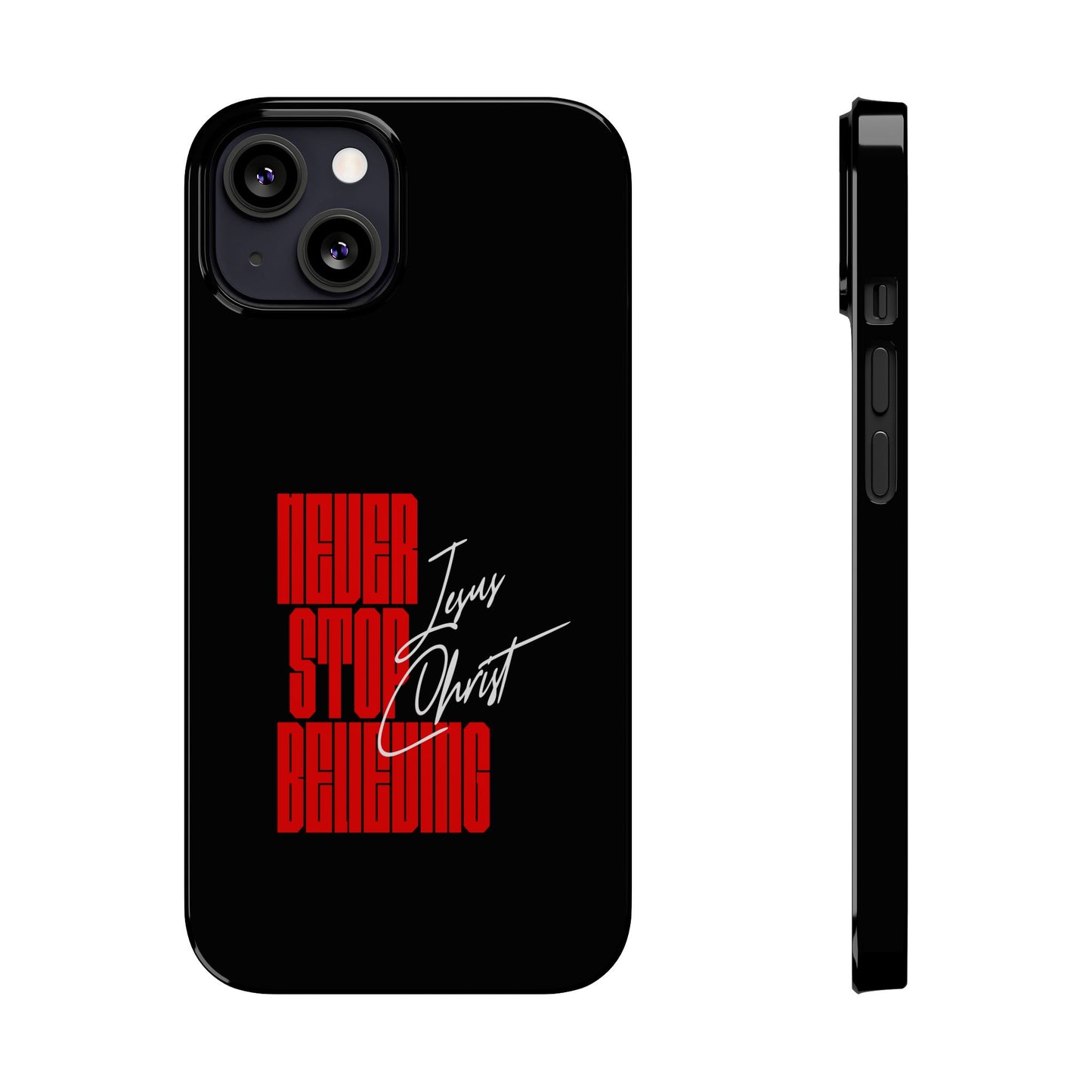 'Never Stop Believing' SLIM iPhone Case