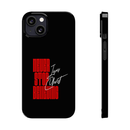 'Never Stop Believing' SLIM iPhone Case