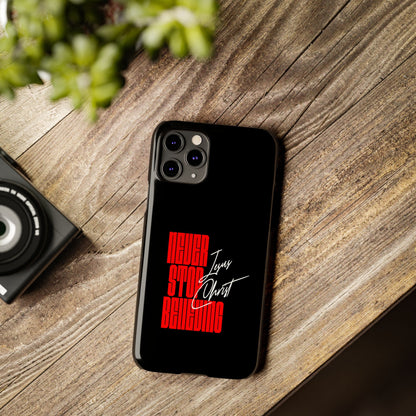 'Never Stop Believing' SLIM iPhone Case