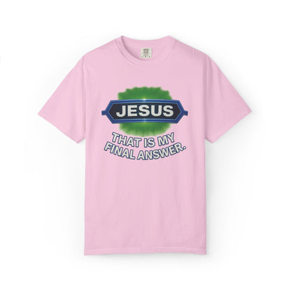 'Jesus Is The Final Answer' Comfort Tee