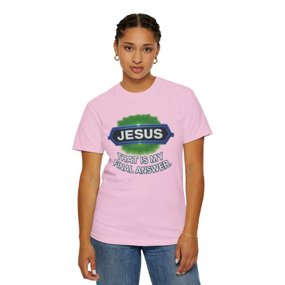 'Jesus Is The Final Answer' Comfort Tee